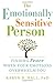 The Emotionally Sensitive Person by Karyn D. Hall