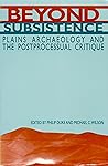 Beyond Subsistence: Plains Archaeology and the Postprocessual Critique