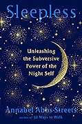 Sleepless: Unleashing the Subversive Power of the Night Self