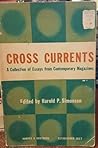 Cross currents : a collection of essays from contemporary magazines.