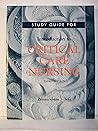 Study Guide to Accompany Introduction to Critical Care Nursing 3rd Edition Study Guide to Accompany Introduction to Critical Care Nursing 3rd Edition