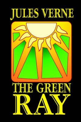 [The Green Ray] (By: Jules Verne) [published: September, 2003]