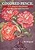 Coloured Pencil for the Serious Beginner: Basic Lessons in Becoming a Good Artist (Serious Beginner) by Borgeson, Bet (1984) Paperback