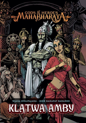 Mahabharata: Gods & Heroes, Księga 1: Klątwa Amby (Hardcover)