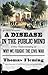 A Disease in the Public Mind: A New Understanding of Why We Fought the Civil War by Thomas Fleming (2014-06-03)