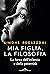 Mia figlia, la filosofia: L...