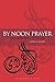 By Noon Prayer: The Rhythm of Islam by Fadwa El Guindi (2008-09-15)