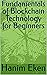 Fundamentals of Blockchain Technology for Beginners by Hanim Eken