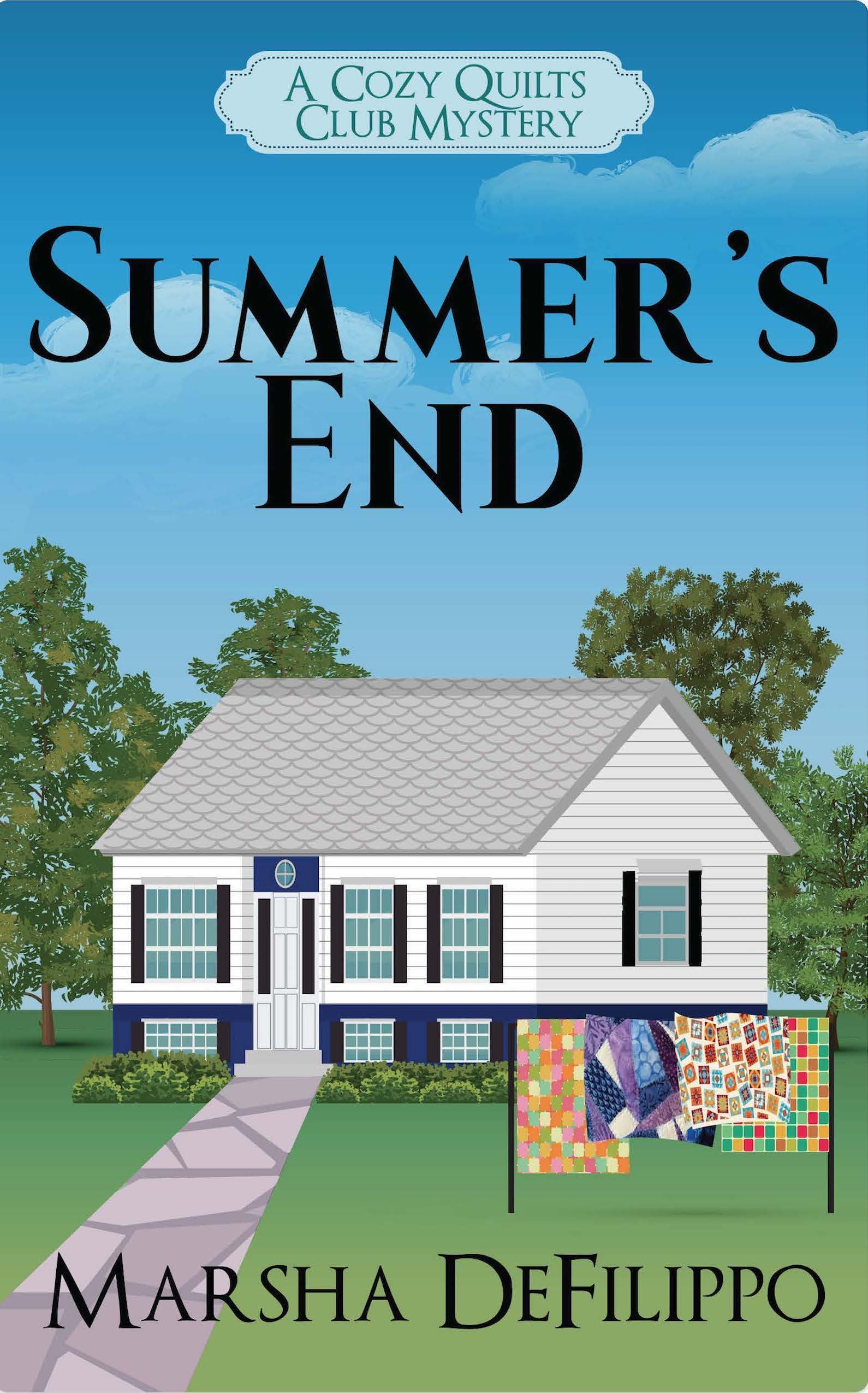 Summer's End: A Cozy Mystery of Small Town Secrets and Hidden Talents (A Cozy Quilts Club Mystery Book 3)