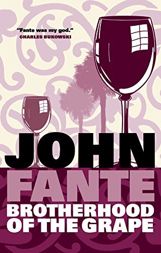 [The Brotherhood of the Grape] [By: Fante, John] [February, 2005]