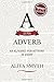 A is for Adverb: An Alphabet for Authors in Agony by Aliya Smyth (2015-11-28)