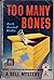 Too Many Bones