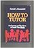 How to tutor by Blumenfeld, Samuel L (January 1, 1973) Hardcover 0