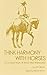 By Ray Hunt - Think Harmony With Horses: An In-Depth Study of Horse/Man Relationship (Reissue)