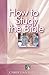 How to Study the Bible (Christian Life Series, Course 2 Unit 2)