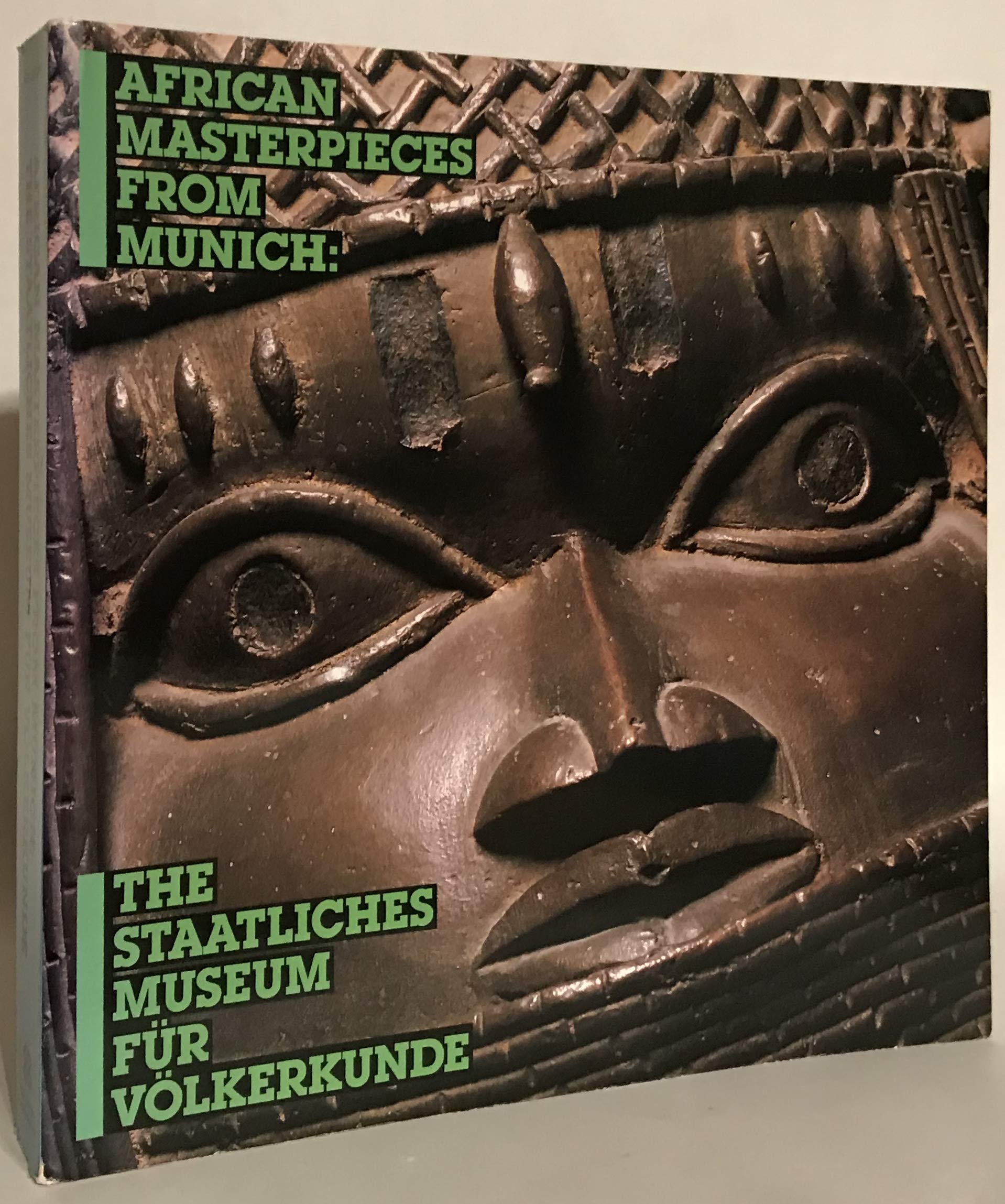 African masterpieces and selected works from Munich: The Staatliches Museum für Völkerkunde (Paperback)