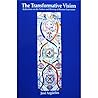 The Transformative Vision : Reflections on the Nature and History of Human Expression The Transformative Vision : Reflections on the Nature and History of Human Expression