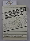Kulturinitiativen, Initiativkultur: Reportagen aus dem Land um Frankfurt (Notizen / Institut für Kulturanthropologie und Europäische Ethnologie, Universität Frankfurt am Main) (German Edition)