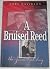 A Bruised Reed by James Reed (1999-09-01)