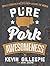 Pure Pork Awesomeness: Tota...