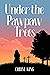 Under the Pawpaw Trees (Sitting on Top of the World Book 2)