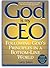 God Is My CEO: Following God's Principles in a Bottom-Line World 1St edition by Julian, Larry S. (2002) Paperback