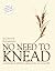 No Need to Knead: Handmade Artisan Breads in 90 Minutes by Suzanne Dunaway (2011-09-19)