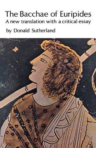 The Bacchae of Euripides: A New Translation with a Critical Essay by Euripides (1968-03-01)