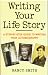 Writing Your Life Story: A Step-by-step Guide to Writing Your Autobiography