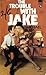 The trouble with Jake