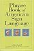 Phrase Book of American Sig...
