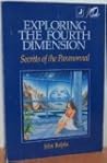 Exploring the Fourth Dimension: Secrets of the Paranormal Exploring the Fourth Dimension: Secrets of the Paranormal
