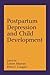 Postpartum Depression and Child Development 1st (first) Edition published by The Guilford Press (1999)