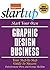 Start Your Own Graphic Design Business: Your Step-By-Step Guide to Success by Entrepreneur Press [Entrepreneur Press, 2008] [Paperback]