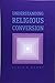 Understanding Religious Conversion by Lewis R. Rambo (1995-10-25)