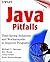 Java Pitfalls: Time-Saving Solutions and Workarounds to Improve Programs by Michael C. Daconta (2000-04-20)