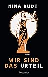 Wir sind das Urteil