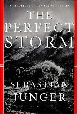 Sebastian Junger 1st edit/1 print The Pefect Storm First Edition 1997 [Hardcover] Junger, Sebastian [Hardcover] Junger, Sebastian