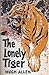 The Lonely Tiger by Hugh Allen