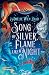 Song of Silver, Flame Like Night