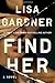 Find Her by Lisa Gardner (2016-02-09)