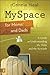 MySpace for Moms and Dads: A Guide to Understanding the Risks and the Rewards by Connie Neal (2007-02-18)
