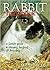 Rabbit Handbook: A Family Guide To Buying, Keeping & Breeding by David Taylor, Sterling Pub.