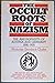 The Occult Roots of Nazism : The Ariosophists of Austria and Germany 1890-1935