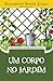 Um Corpo No Jardim (Portuguese Edition)