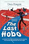 The Last Hobo: A Clueless Detroit Kid Hitchhikes across America the Summer the Seventies Ran Out of Gas (Second Edition) The Last Hobo: A Clueless Detroit Kid Hitchhikes across America the Summer the Seventies Ran Out of Gas (Second Edition)