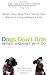 Dogs Don't Bite When a Growl Will Do: What Your Dog Can Teach You About Living a Happy Life by Matt Weinstein (2004-10-05)