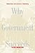 Why Government Succeeds and Why It Fails by Amihai Glazer (2005-02-15)