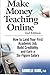 Make Money Teaching Online: 2nd Edition: How to Land Your First Academic Job, Build Credibility, and Earn a Six-Figure Salary: Revised and Updated 2nd edition by Babb, Danielle (2014) Paperback