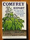 Comfrey report: The story of the world's fastest protein builder and Herbal healer (Conservation gardening and farming series : Series C, Reprints) Comfrey report: The story of the world's fastest protein builder and Herbal healer (Conservation gardening and farming series : Series C, Reprints)